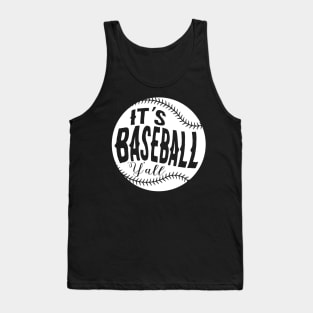 It's Baseball Y All Tank Top